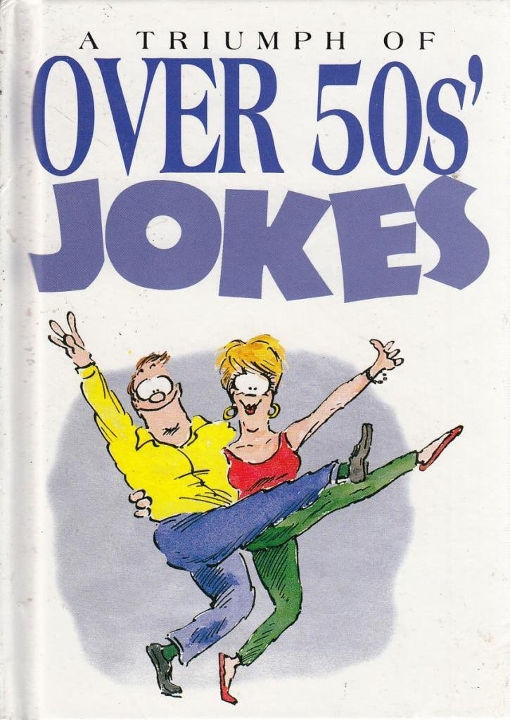 A Triumph of Over 50s' Jokes