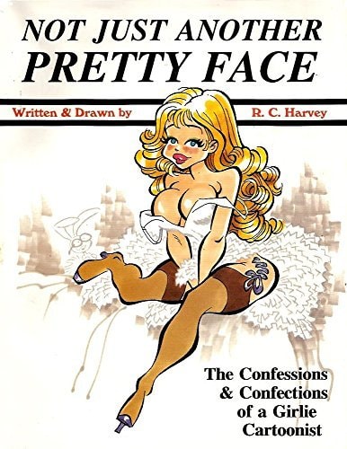 Not Just Another Pretty Face: The Confessions & Confections of a Girlie Cartoonist