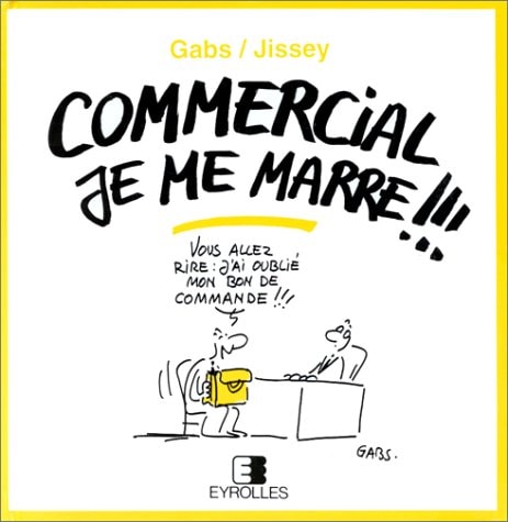 Commercial je me marre !!!