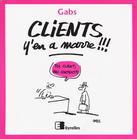 Clients y'en a marre !!!