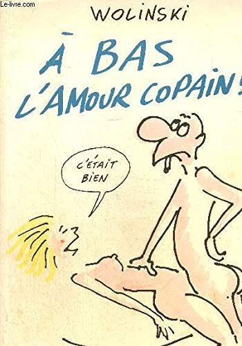 À bas l'amour copain!