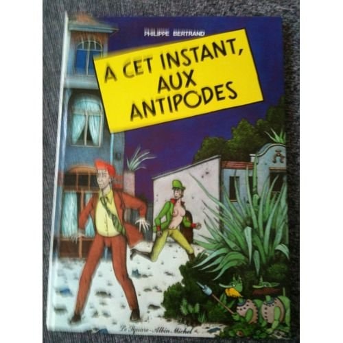 A cet instant, aux antipodes