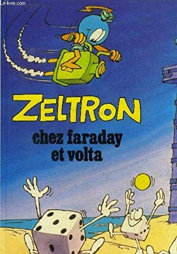 Zeltron - Chez faraday et volta