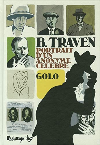 B. Traven - portrait d'un anonyme célèbre