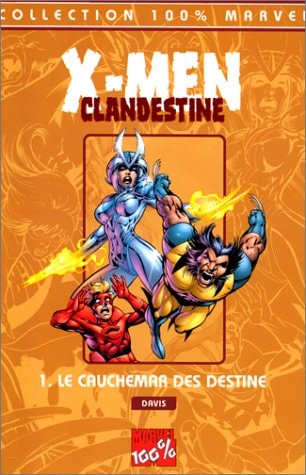 100% Marvel : X-Men / Clandestine #1. Le cauchemar des Destine cover