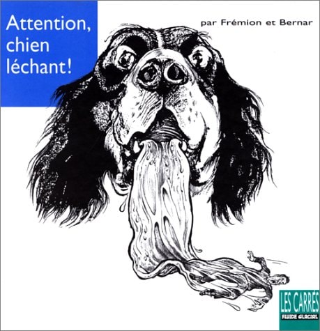 Attention, chien léchant!