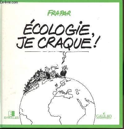 Écologie, je craque !