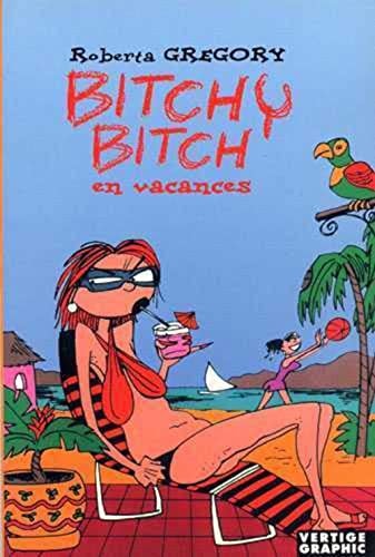Bitchy Bitch en vacances