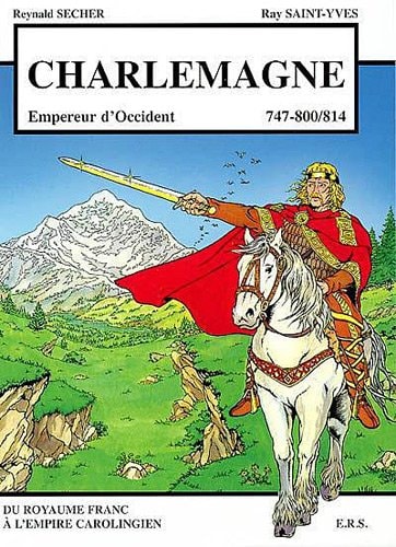 Charlemagne, Empereur d'Occident - 747-800/814
