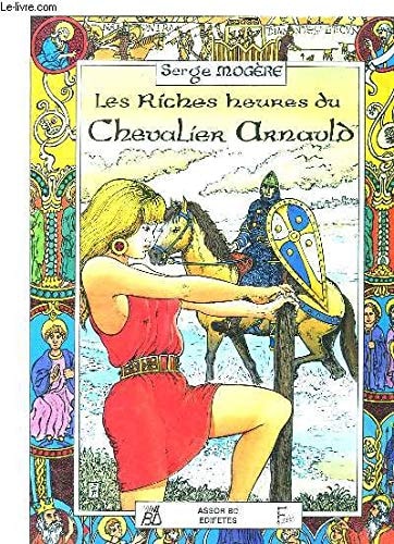 Les riches heures du Chevalier Arnauld