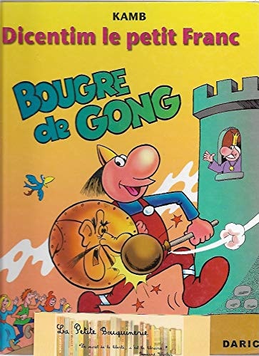 Dicentim le petit Franc - Bougre de Gong