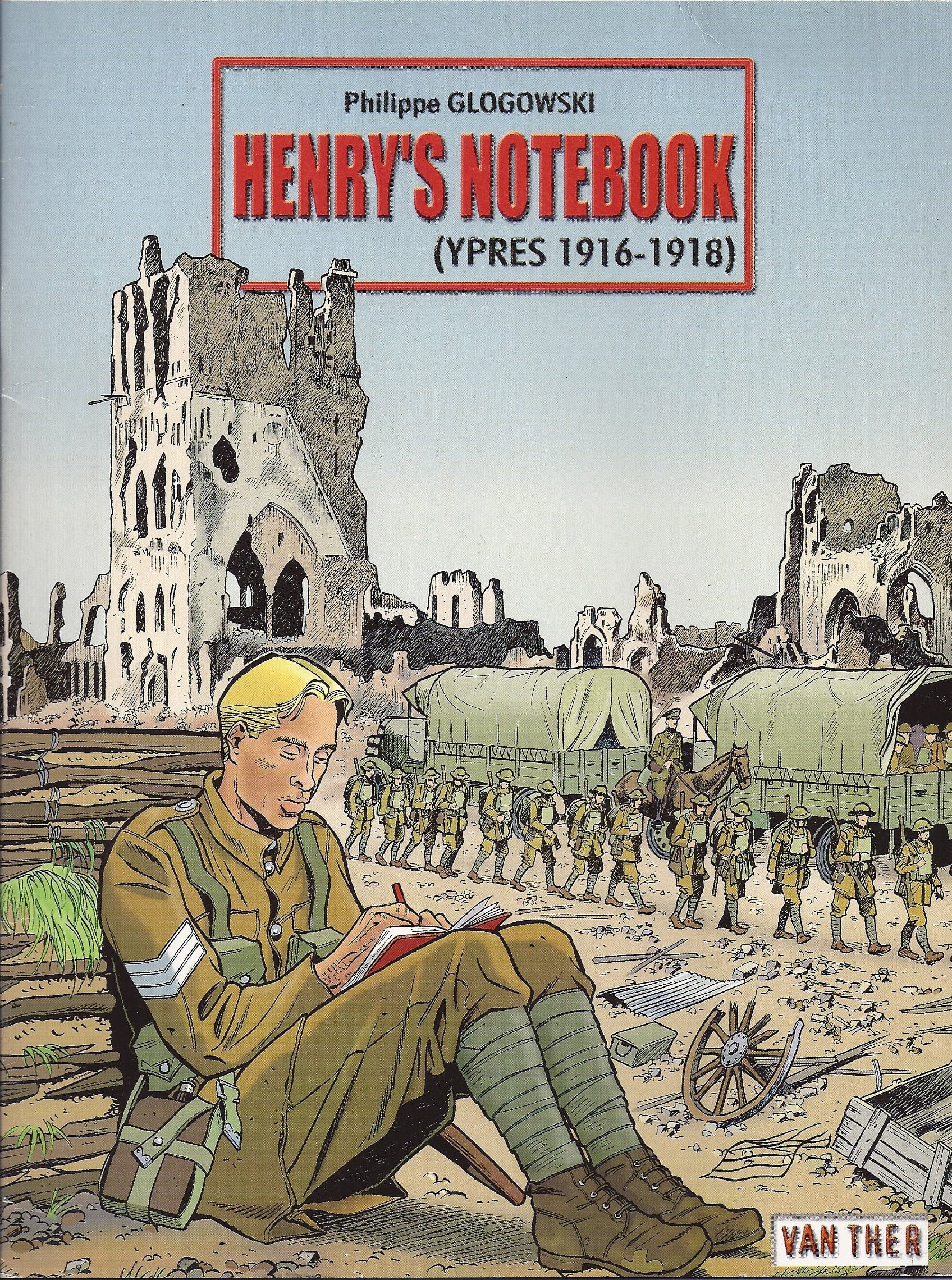 Ypres 1916-1918 - Le cahier du Sergent Henry