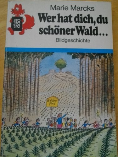 Wer hat dich, du schöner Wald...
