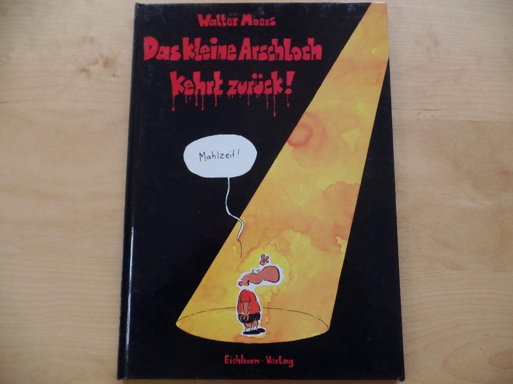 Das kleine Arschloch kehrt zurück!