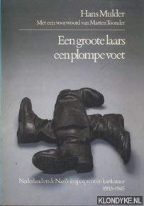 Een groote laars, een plompe voet: Nederland en de Nazi's in spotprent en karikatuur 1933-1945 #[nn]