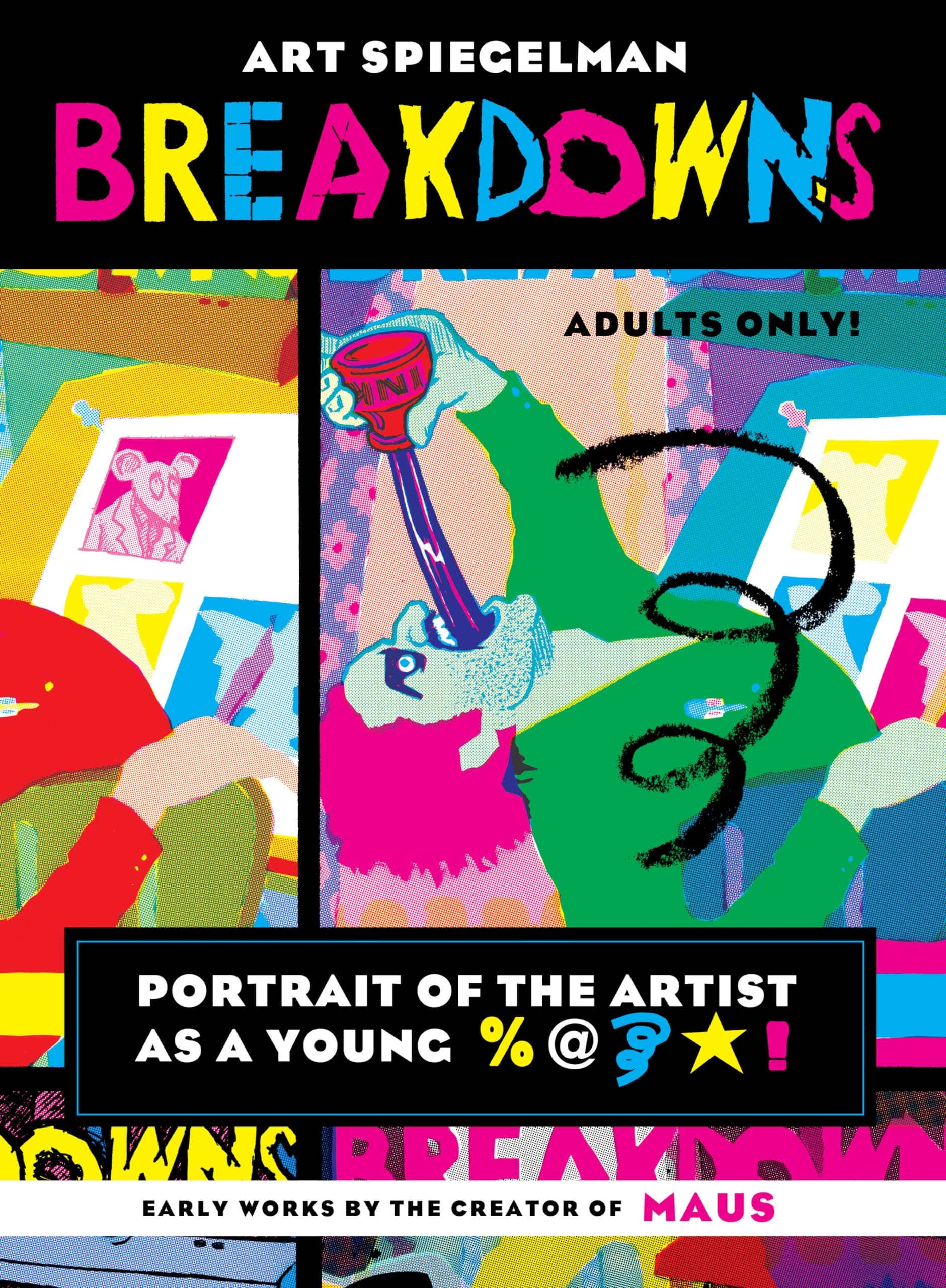 Breakdowns: Portrait of the Artist as a Young %@?*!