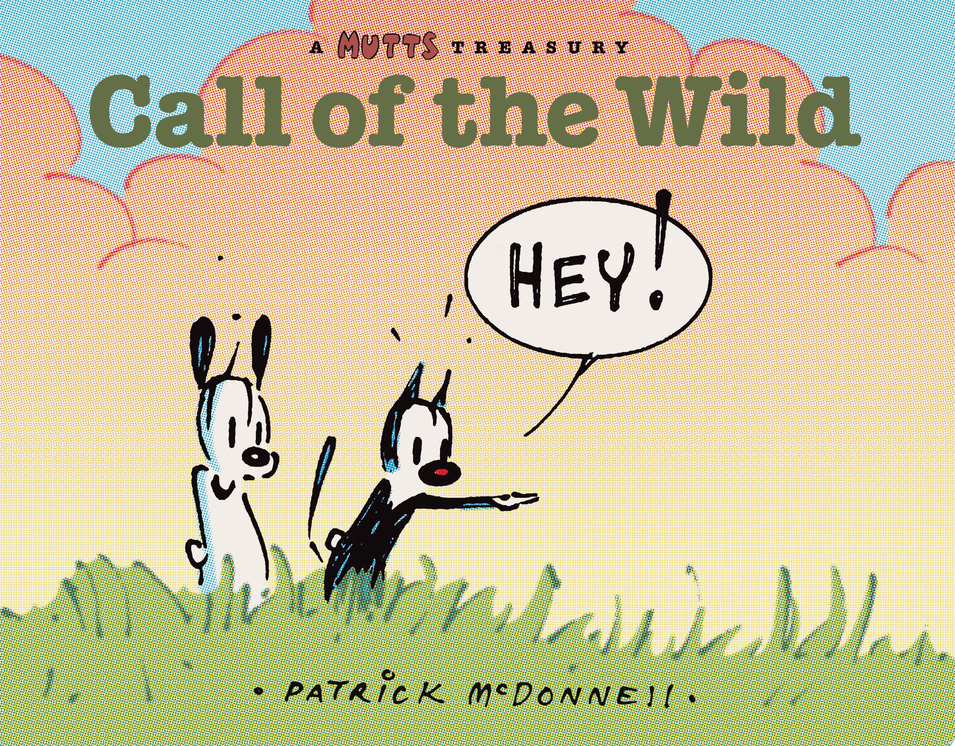 Call of the Wild [A Mutts Treasury]