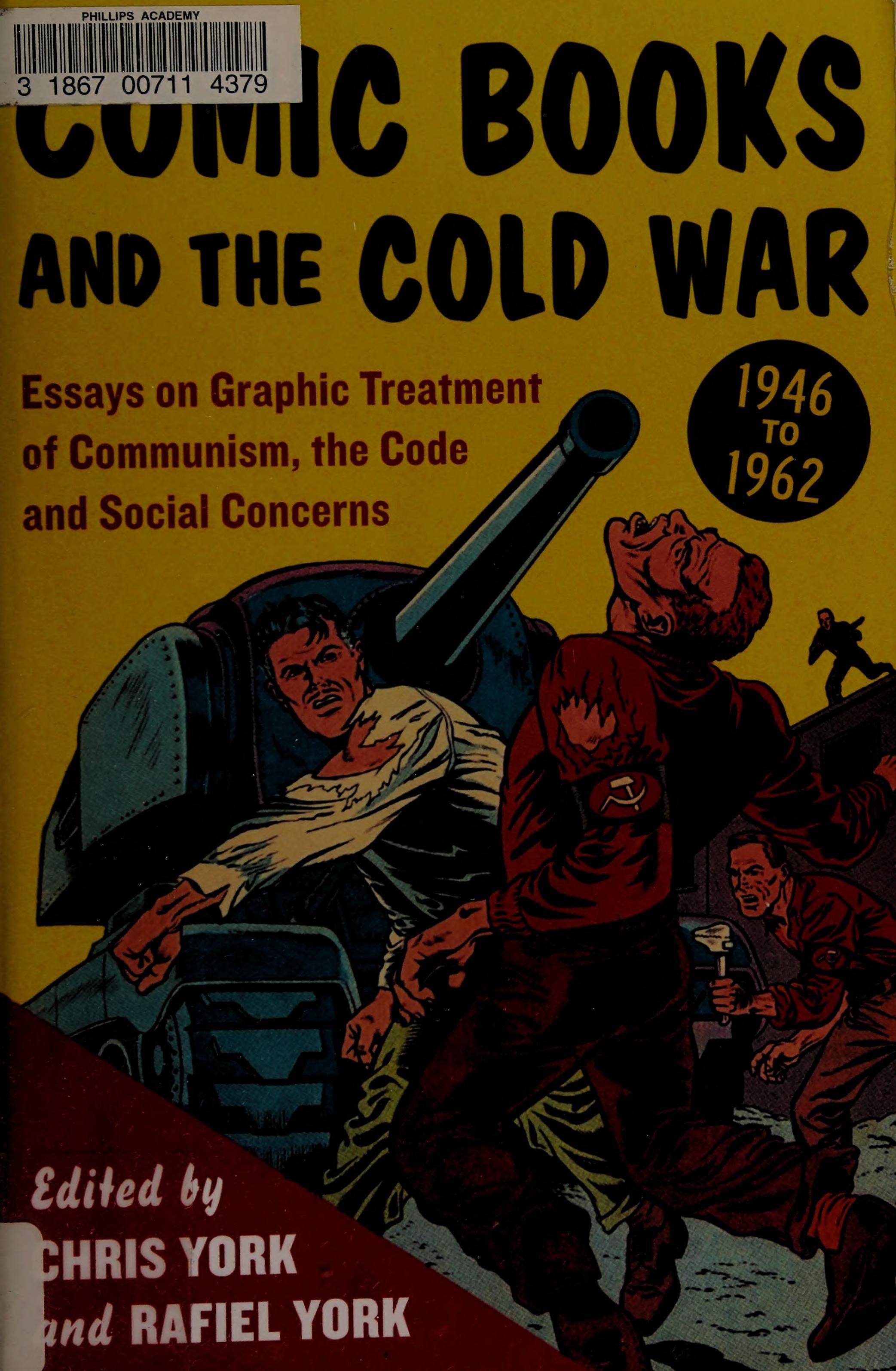 Comic Books and the Cold War, 1946–1962: Essays on Graphic Treatment of Communism, the Code and Social Concerns