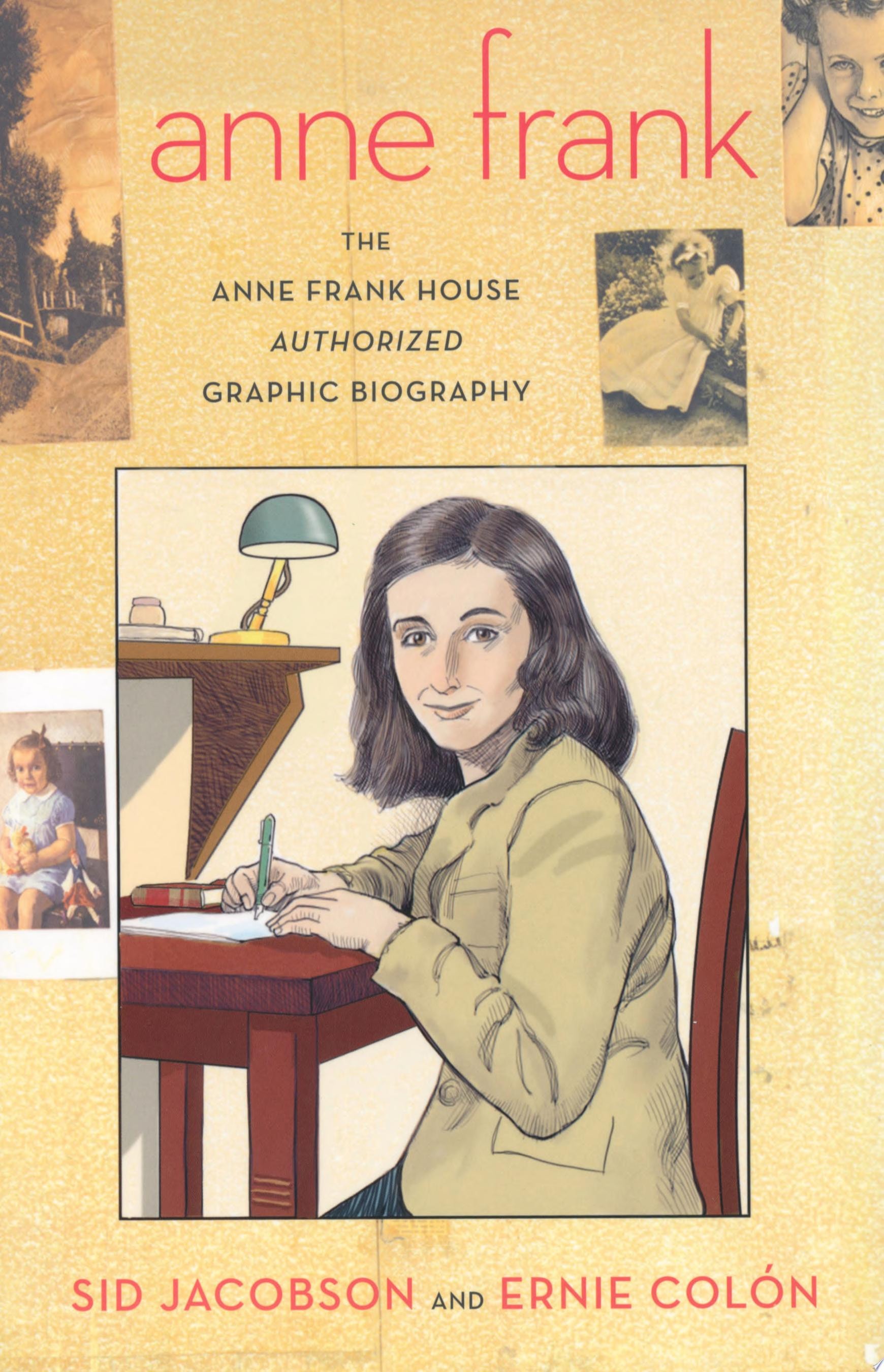 Anne Frank: The Anne Frank House Authorized Graphic Biography