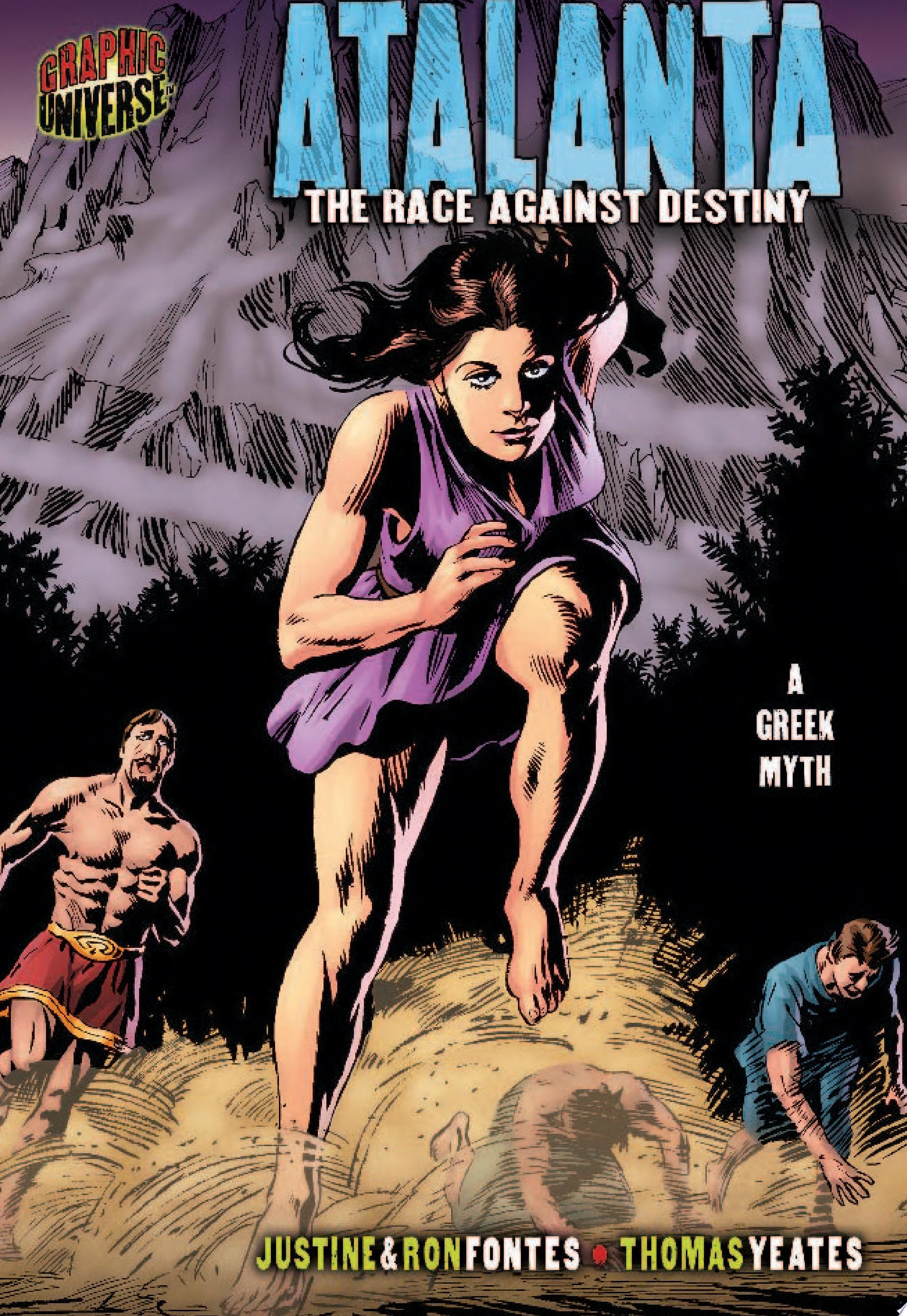 Atalanta: The Race Against Destiny: A Greek Myth