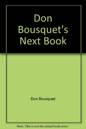 Don Bousquet's Next Book