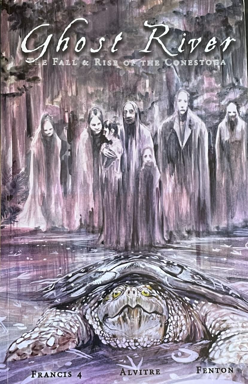 Ghost River: The Fall & Rise of the Conestoga #[nn]