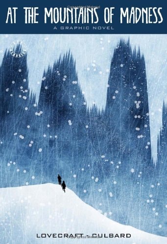 At the Mountains of Madness: A Graphic Novel