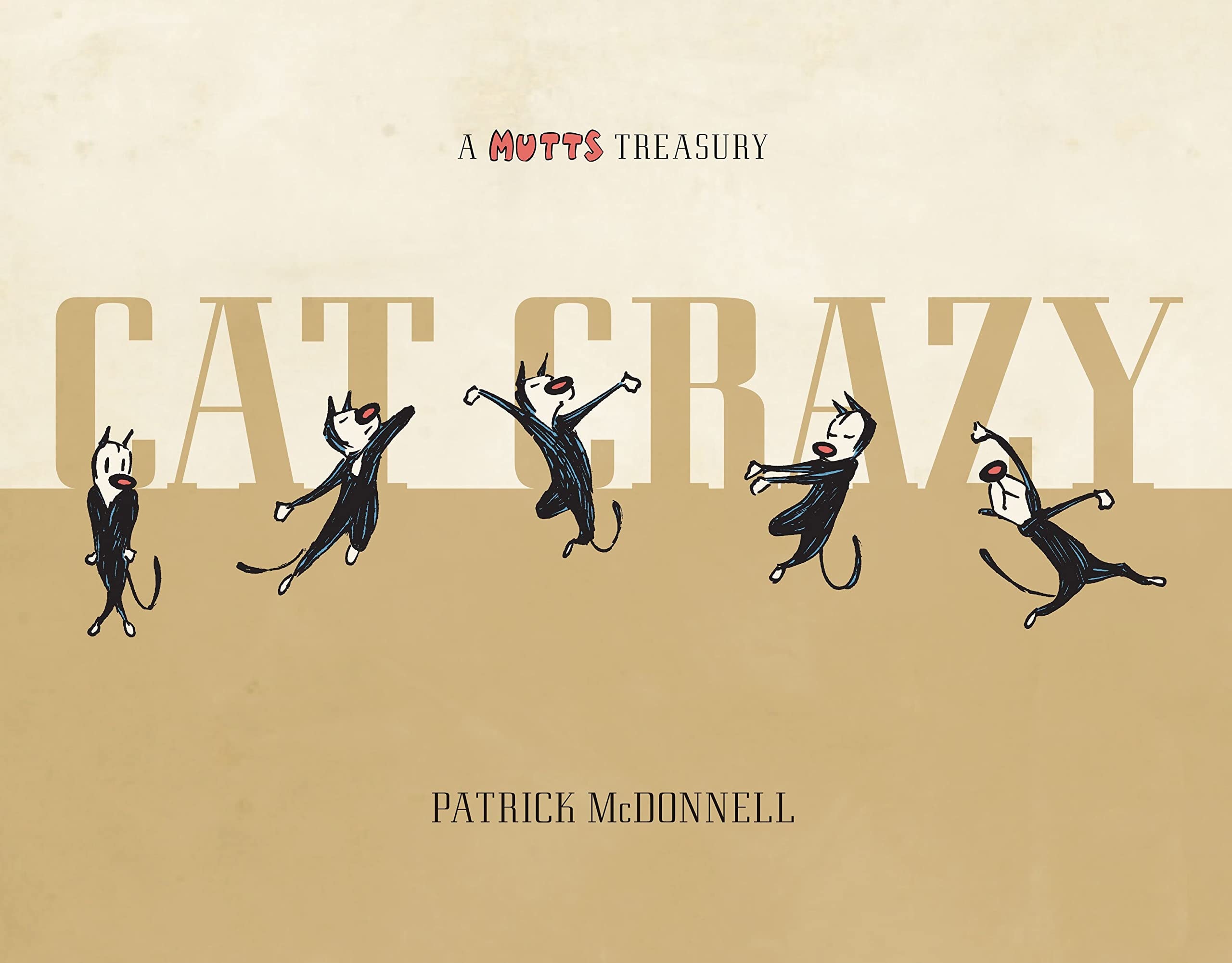 Cat Crazy [A Mutts Treasury]