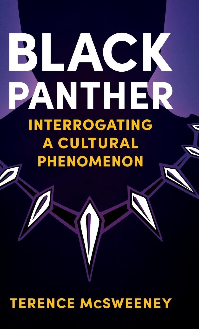 Black Panther: Interrogating a Cultural Phenomenon