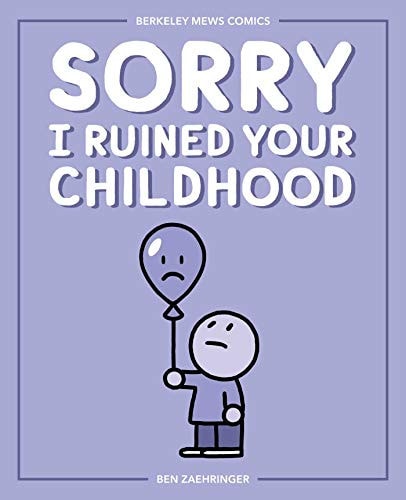 Berkeley Mews Comics - Sorry I Ruined Your Childhood