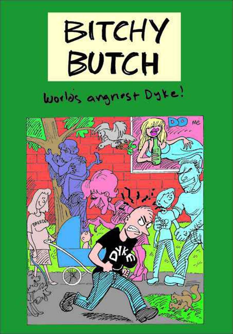Bitchy Butch: World's Angriest Dyke! #[nn] cover
