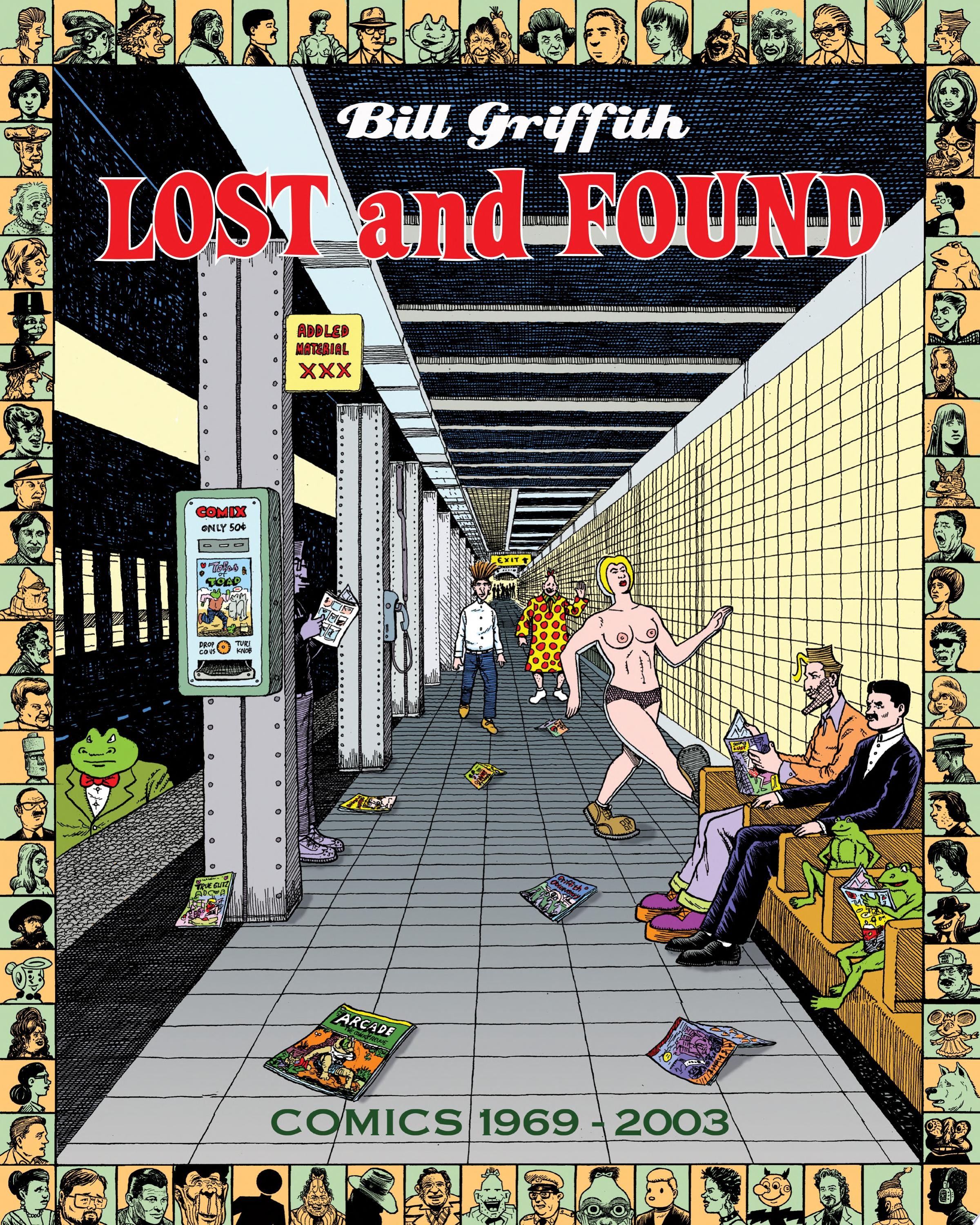Bill Griffith: Lost and Found - Comics 1969-2003 #[nn]