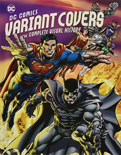 DC Comics Variant Covers: The Complete Visual History #[nn] cover