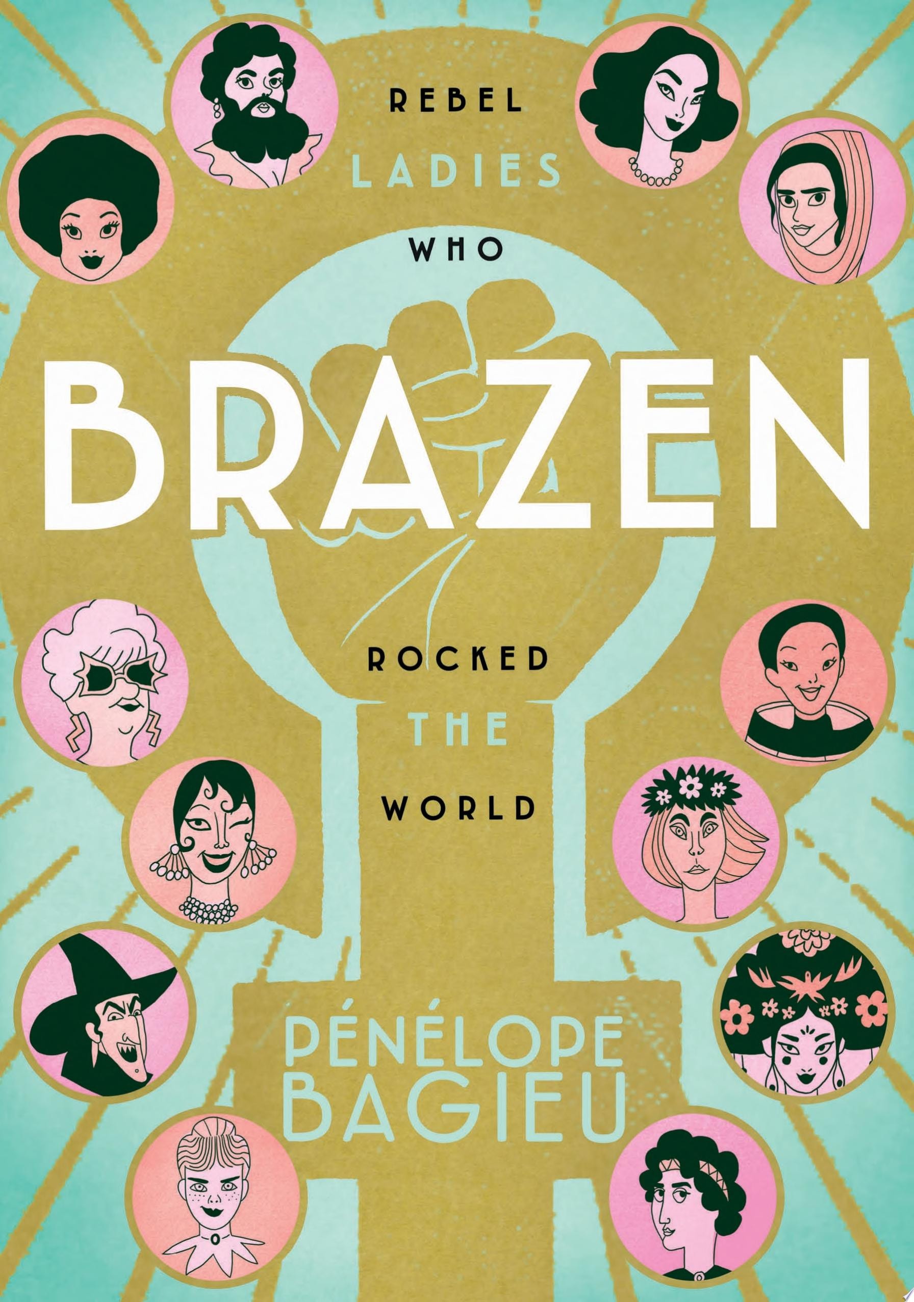 Brazen Rebel Ladies Who Rocked the World #[nn] cover