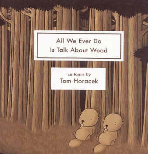 All We Ever Do Is Talk About Wood
