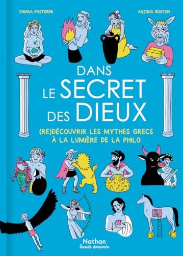 Dans le secret des Dieux - (Re)découvrir les mythes grecs à la lumière de la philo