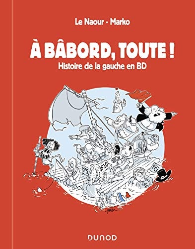 À bâbord, toute ! Histoire de la gauche en BD