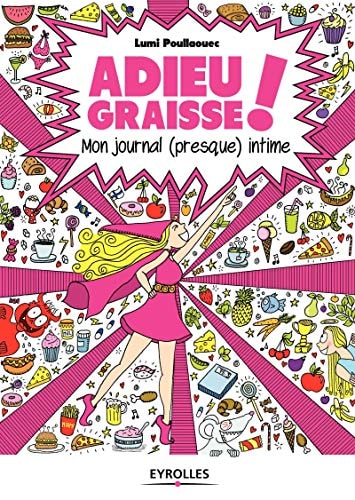Adieu graisse ! - Mon journal (presque) intime