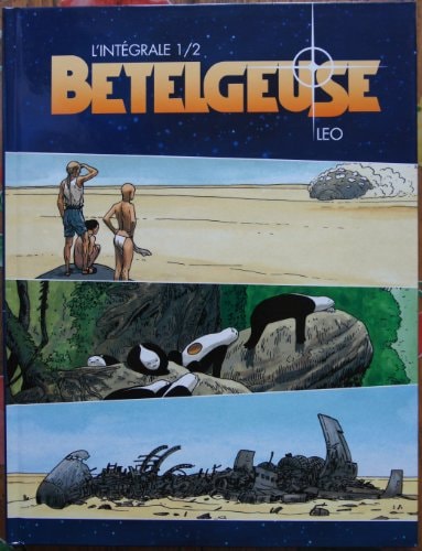 Bételgeuse - L'intégrale