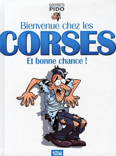 Bienvenue chez les Corses... et bonne chance!
