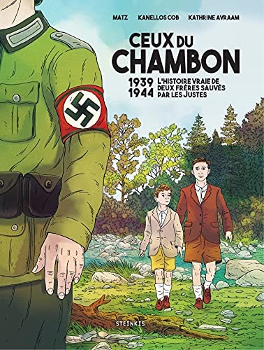Ceux du Chambon - 1939-1944 : l'histoire vraie de deux frères sauvés par les Justes