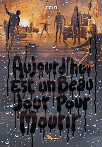 Aujourd'hui est un beau jour pour mourir