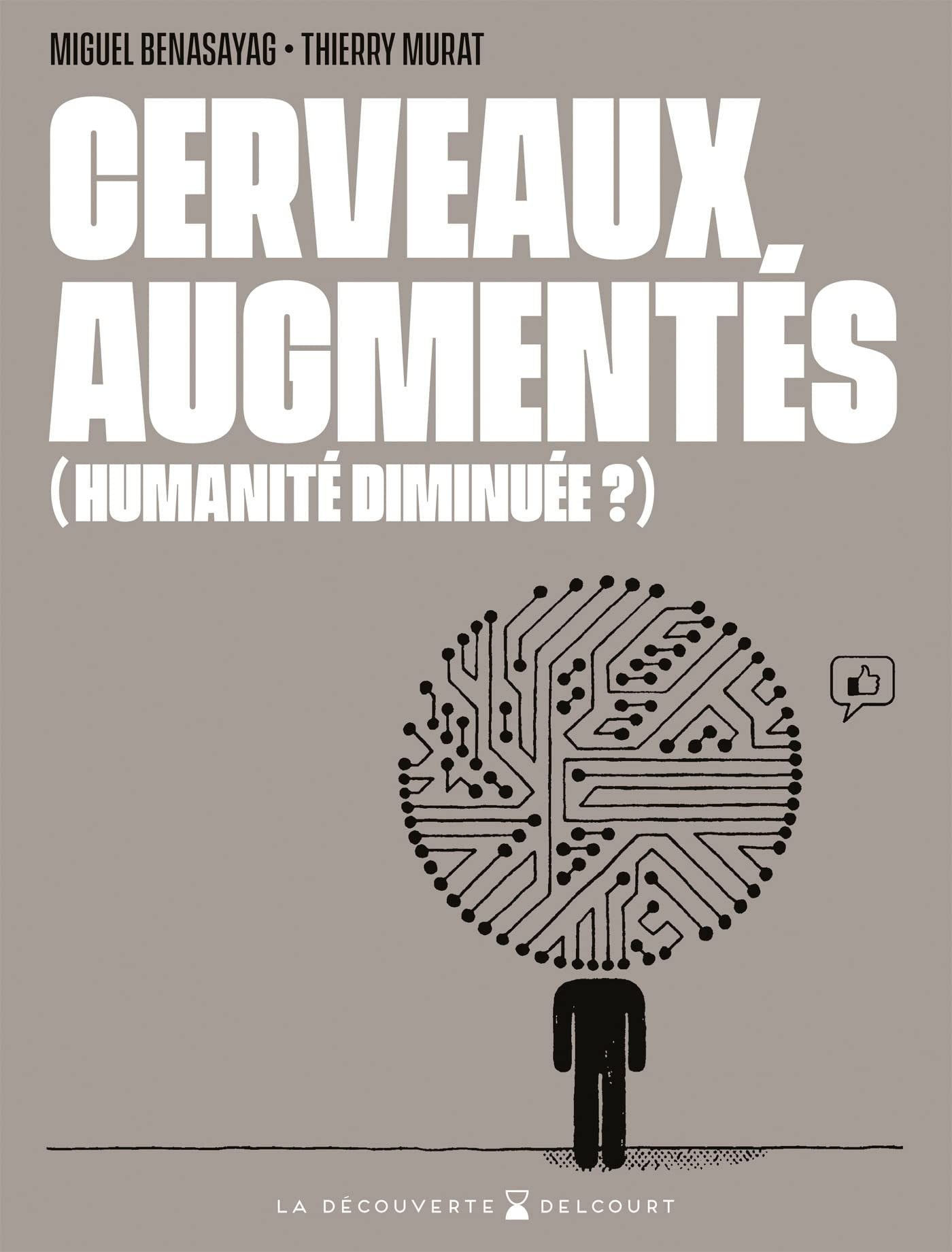 Cerveaux, augmentés (humanité diminuée ?)