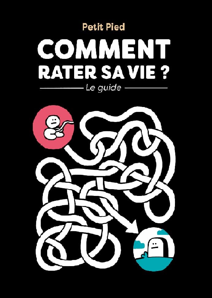 Comment rater sa vie ? - Le Guide
