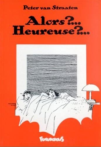 Alors ?... Heureuse ?...