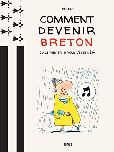 Comment devenir breton - Ou le rester si vous l'êtes déjà