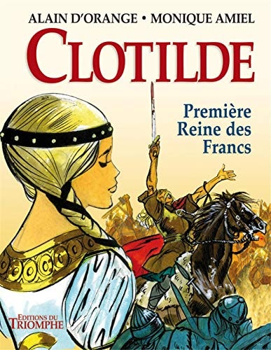 Clotilde - Première Reine des Francs