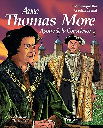 Avec Thomas More- Apôtre de la Conscience