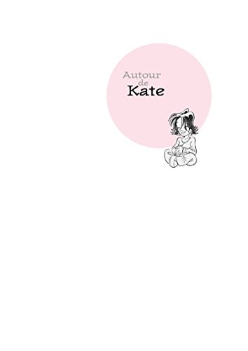 Autour de Kate