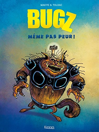 Bugz - Même pas peur !